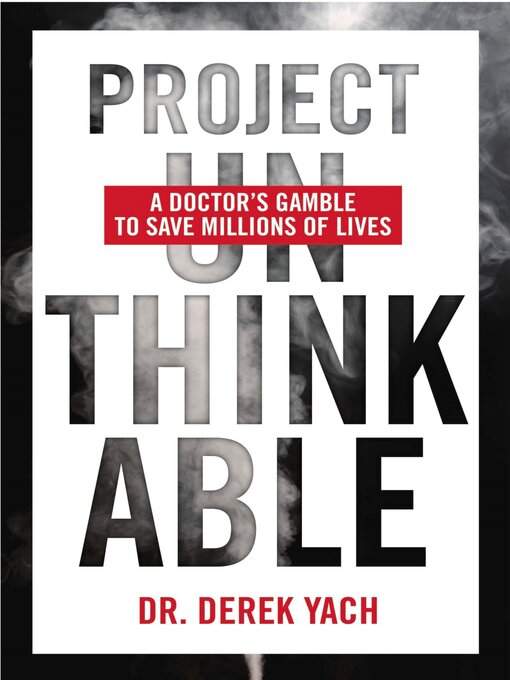 Title details for Project Unthinkable by Derek Yach - Available